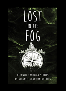 Lost in the Fog: Atlantic Canadian Stories by Atlantic Canadian Authors